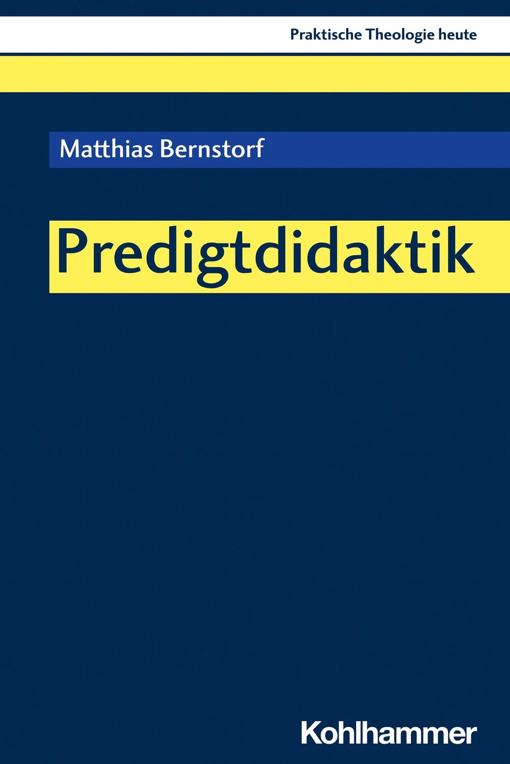 Cover: 9783170431447 | Predigtdidaktik | Matthias Bernstorf | Taschenbuch | 434 S. | Deutsch