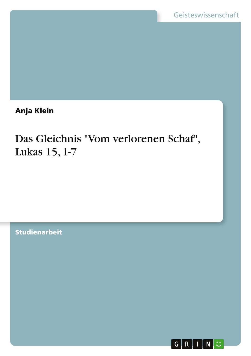 Cover: 9783638598620 | Das Gleichnis "Vom verlorenen Schaf", Lukas 15, 1-7 | Anja Klein