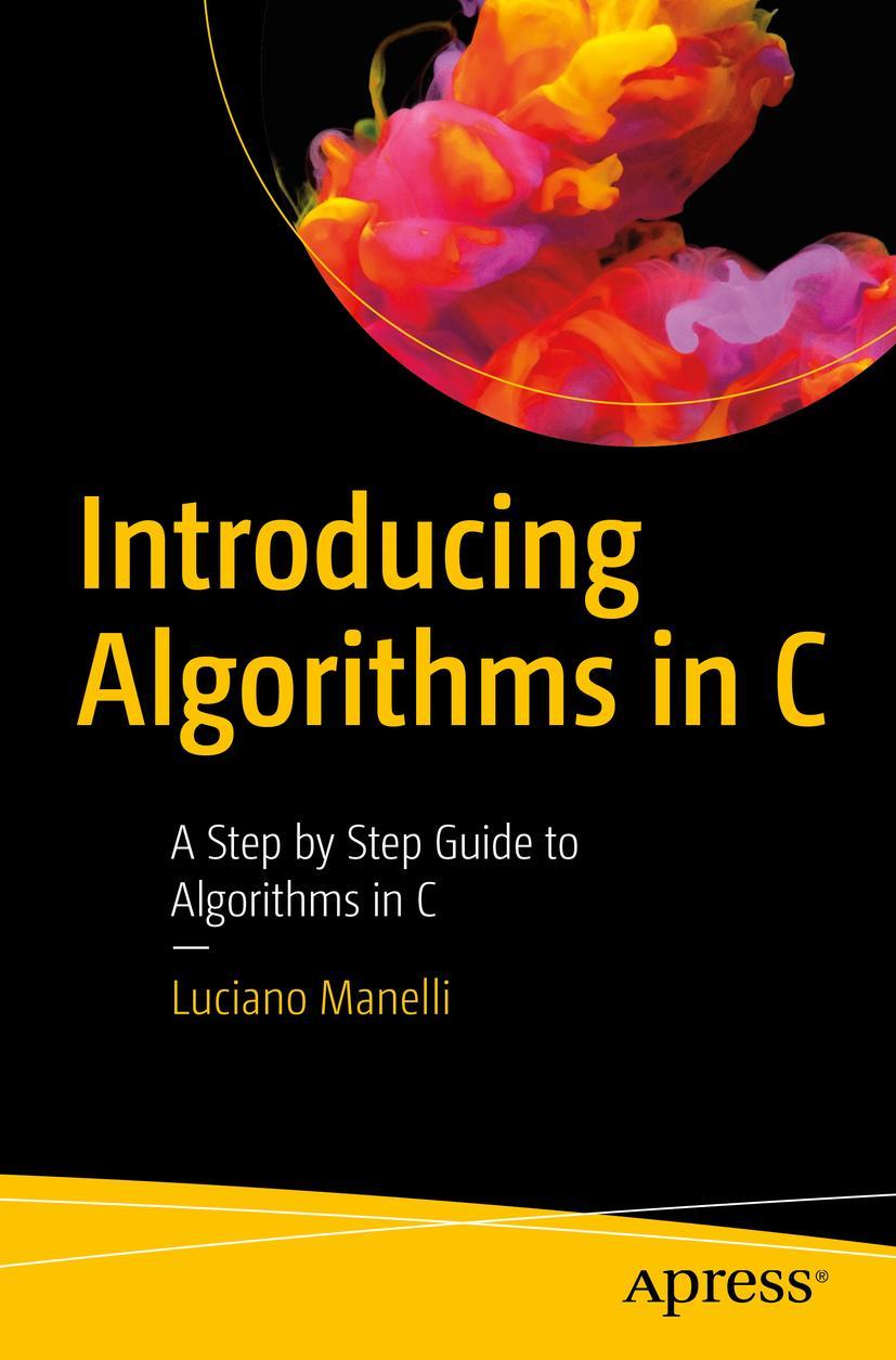 Cover: 9781484256220 | Introducing Algorithms in C | A Step by Step Guide to Algorithms in C