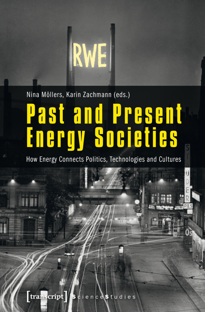 Cover: 9783837619645 | Past and Present Energy Societies | Nina Möllers (u. a.) | Taschenbuch