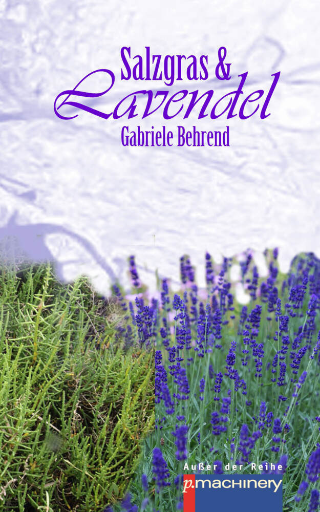 Cover: 9783957652089 | Salzgras &amp; Lavendel | Gabriele Behrend | Taschenbuch | 312 S. | 2020