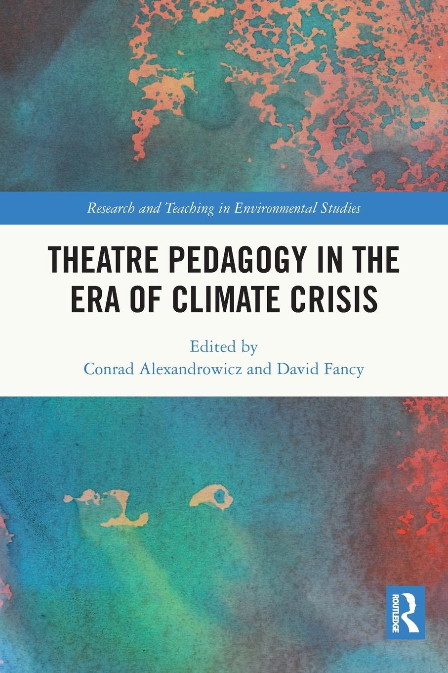 Cover: 9780367761363 | Theatre Pedagogy in the Era of Climate Crisis | David Fancy | Buch