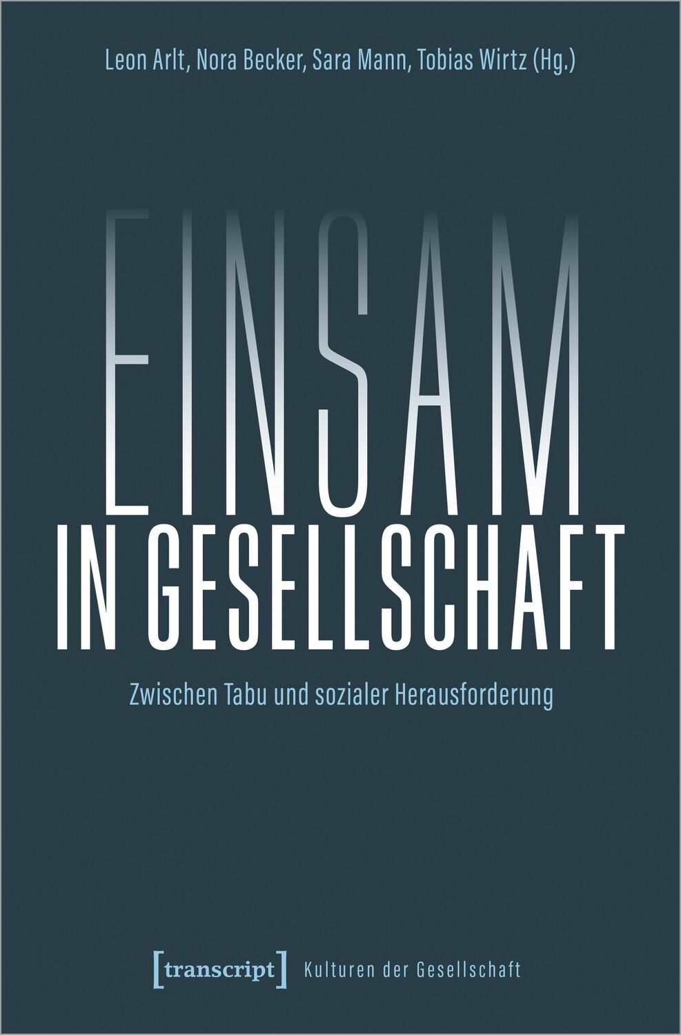 Cover: 9783837663501 | Einsam in Gesellschaft | Zwischen Tabu und sozialer Herausforderung