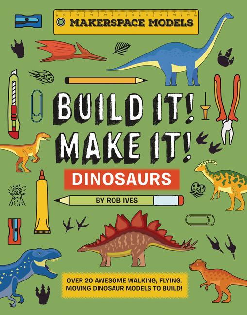 Cover: 9781914087653 | Build It! Make It! D.I.Y. Dinosaurs | Rob Ives | Buch | Gebunden