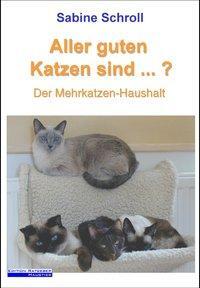 Cover: 9783833457470 | Aller guten Katzen sind ...? | Der Mehrkatzen-Haushalt | Schroll