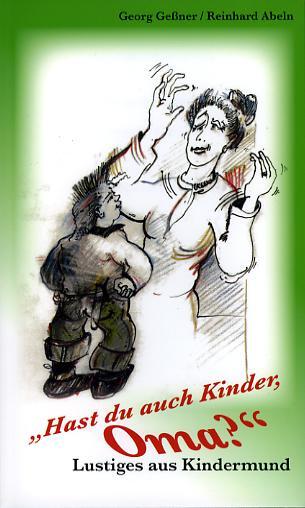 Cover: 9783928929868 | "Hast du auch Kinder, Oma?" | Lustiges aus Kindermund | Taschenbuch