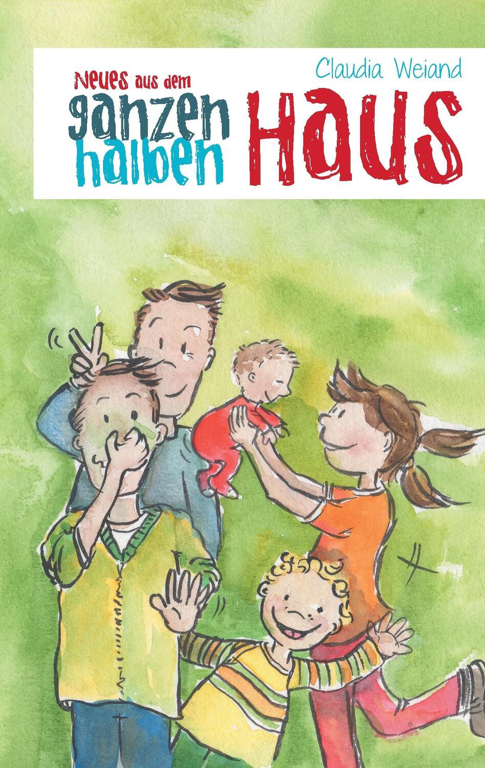 Cover: 9783738642827 | Neues aus dem ganzen halben Haus | Claudia Weiand | Taschenbuch