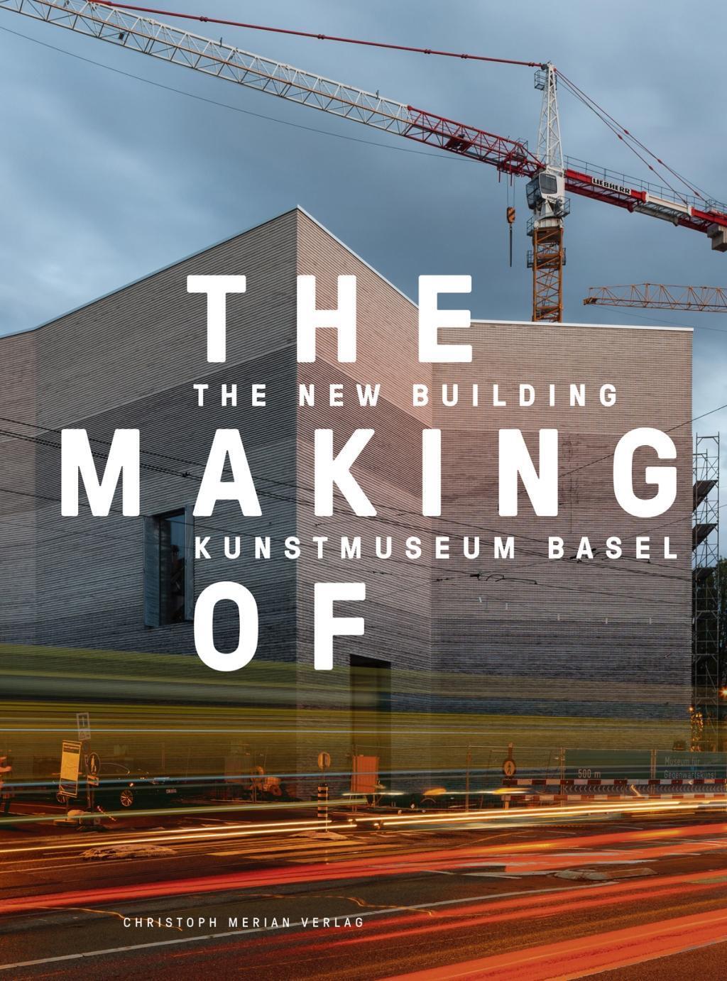 Cover: 9783856168094 | The Making of - The New Building Kunstmuseum Basel | Philippe Bischof