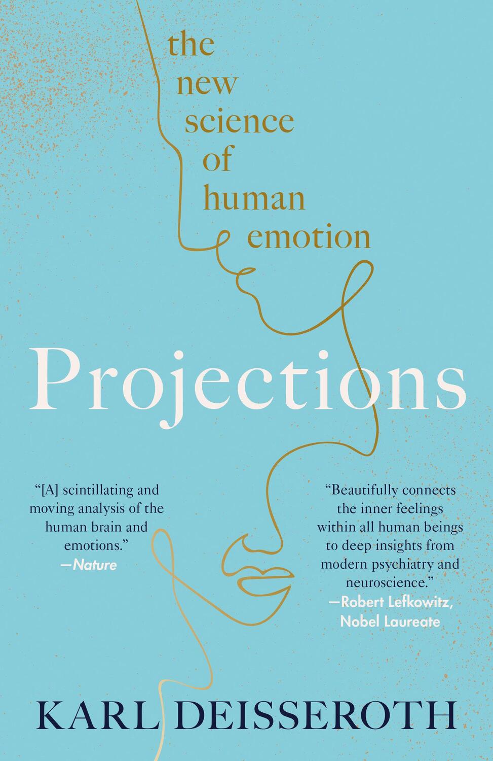 Cover: 9781984853714 | Projections | The New Science of Human Emotion | Karl Deisseroth