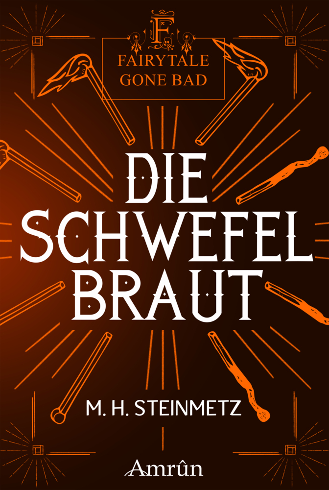 Cover: 9783958691513 | Fairytale gone Bad 4: Die Schwefelbraut | M. H. Steinmetz | Buch