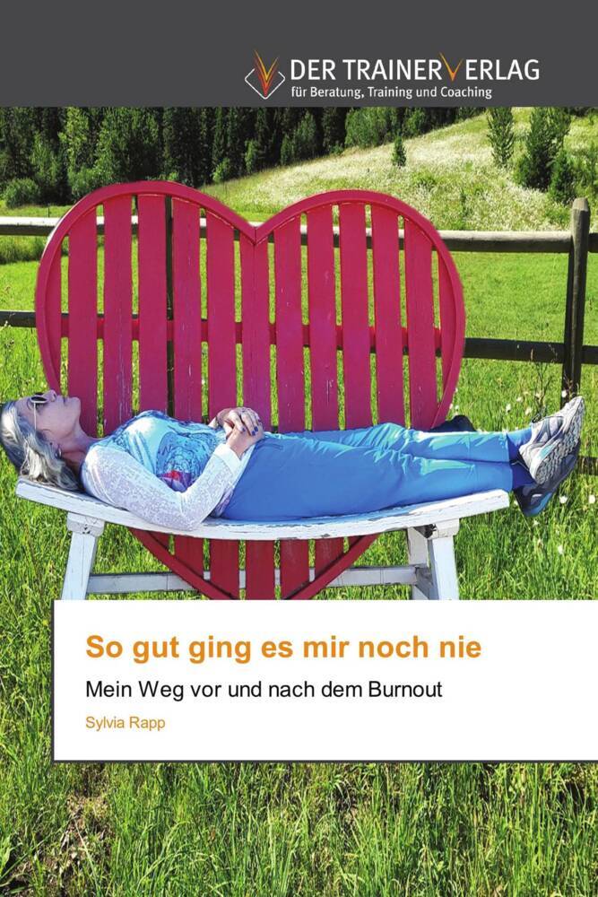 Cover: 9786200770356 | So gut ging es mir noch nie | Mein Weg vor und nach dem Burnout | Rapp