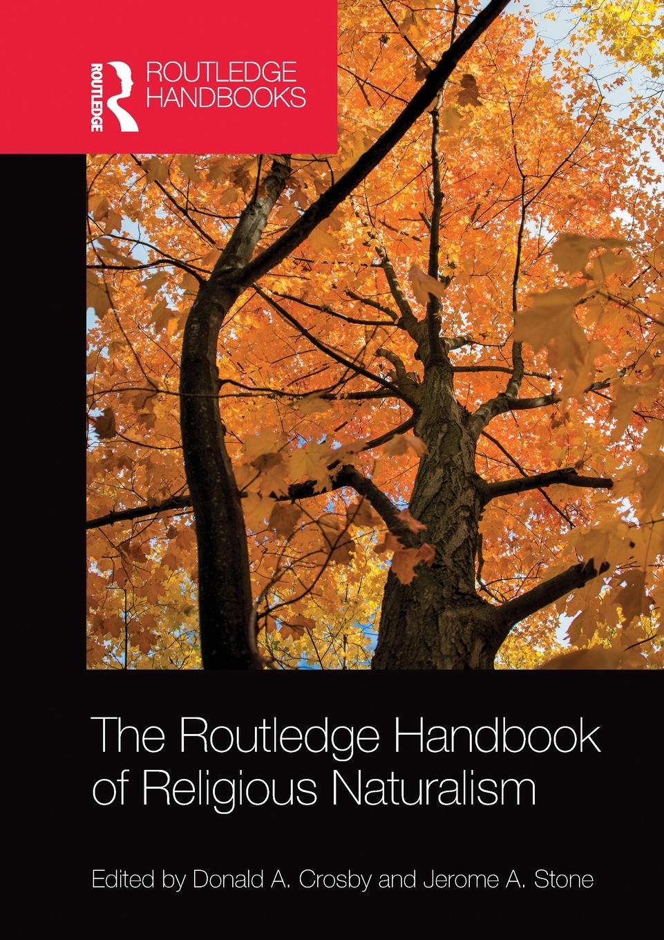 Cover: 9780367580896 | The Routledge Handbook of Religious Naturalism | Jerome A. Stone