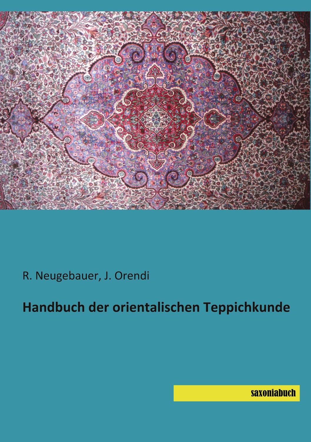 Cover: 9783957706911 | Handbuch der orientalischen Teppichkunde | R. Neugebauer (u. a.)