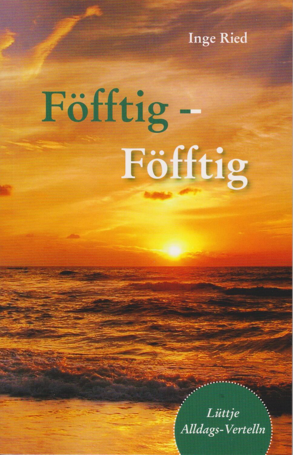 Cover: 9783730821664 | Föfftig - Föfftig | Lüttje Alldags-Vertelln | Inge Ried | Taschenbuch