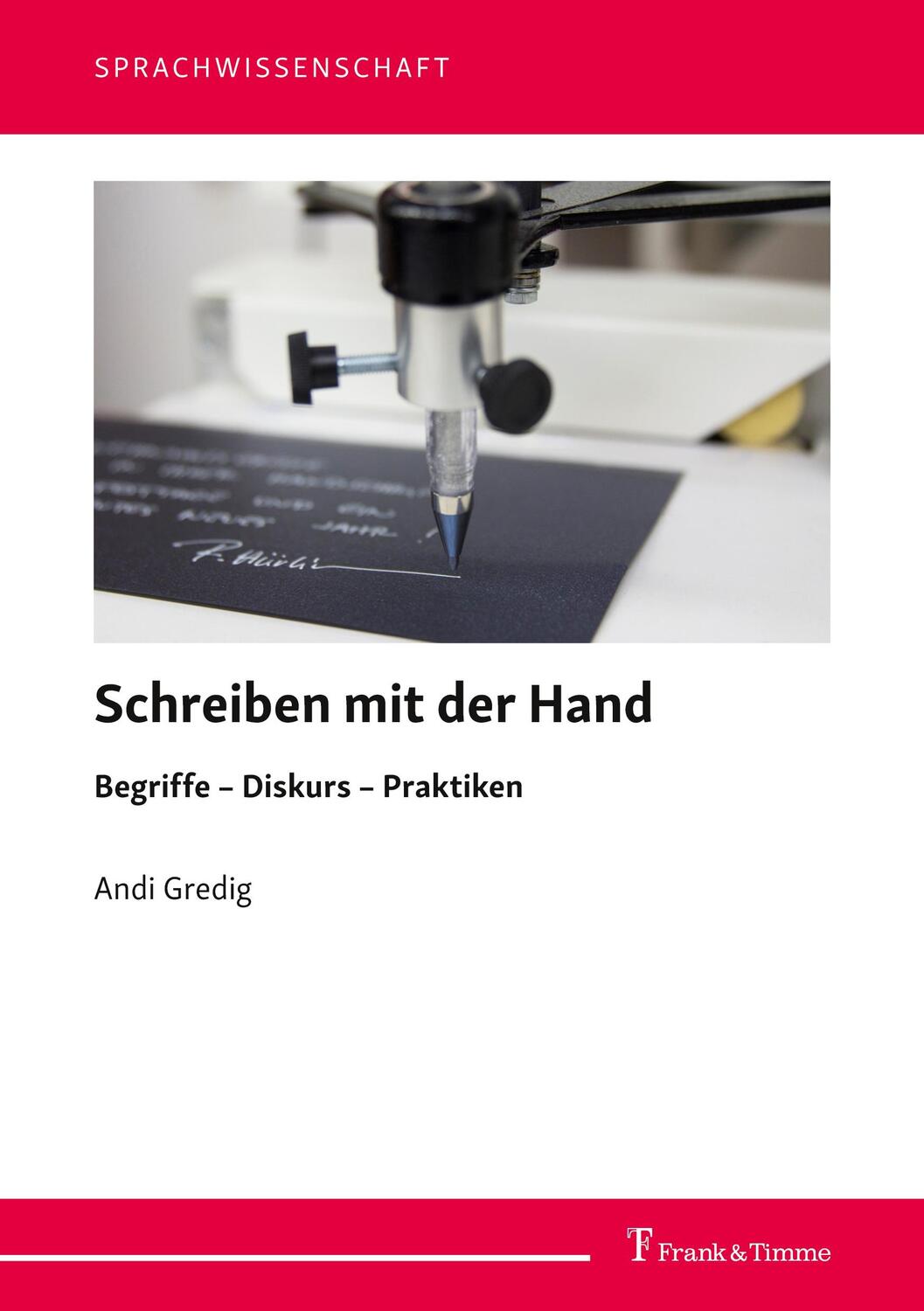 Cover: 9783732907304 | Schreiben mit der Hand | Begriffe ¿ Diskurs ¿ Praktiken | Andi Gredig