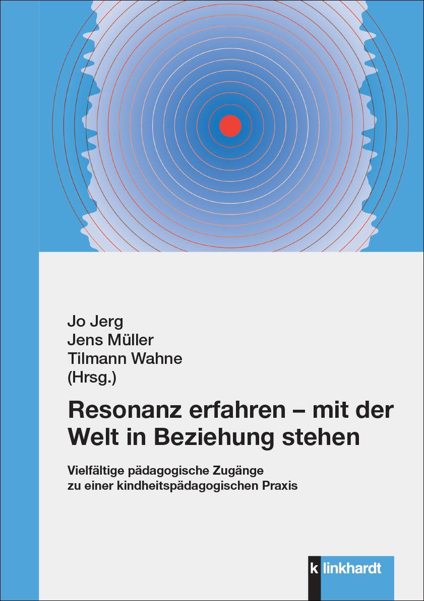 Cover: 9783781526372 | Resonanz erfahren - mit der Welt in Beziehung stehen | Jo Jerg (u. a.)