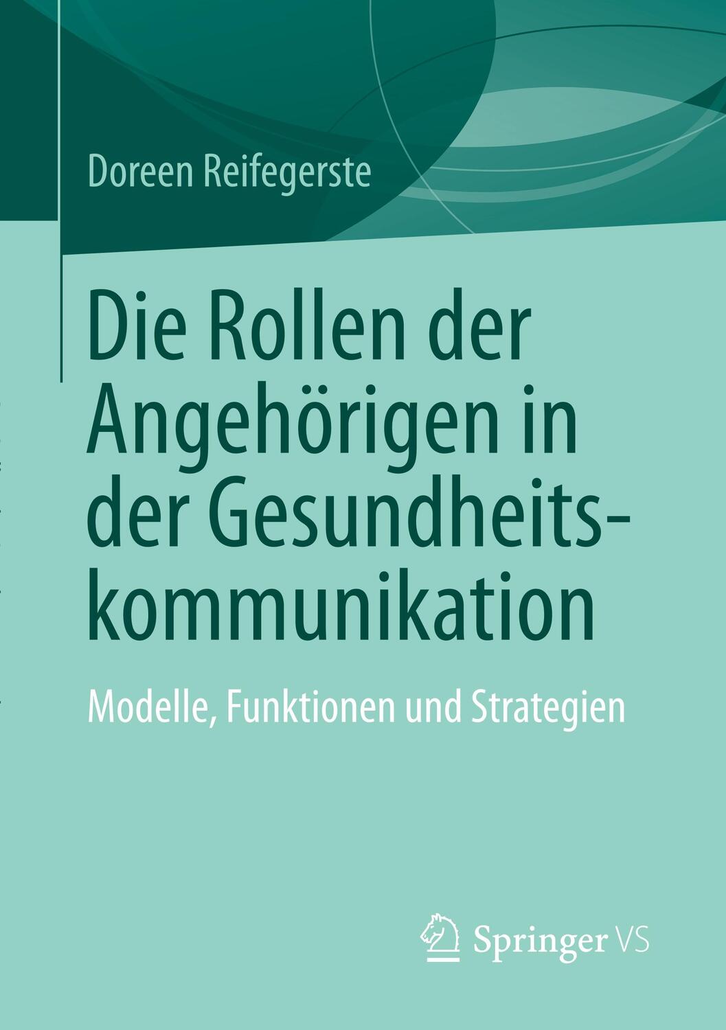 Cover: 9783658250300 | Die Rollen der Angehörigen in der Gesundheitskommunikation | Buch