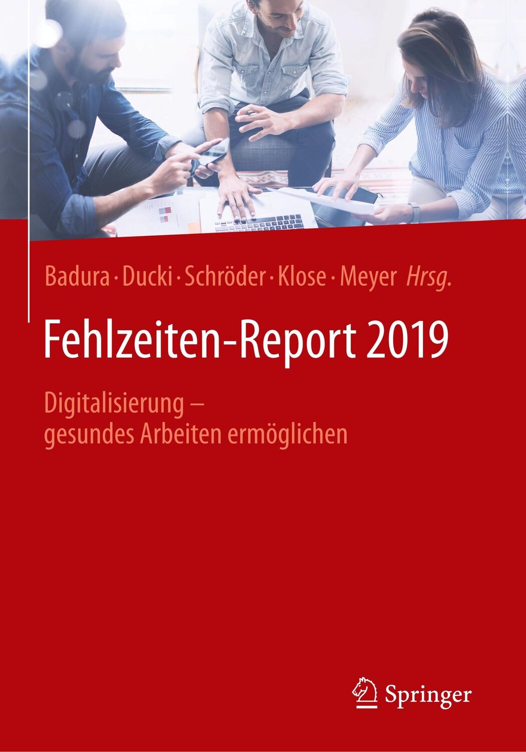 Cover: 9783662590430 | Fehlzeiten-Report 2019 | Bernhard Badura (u. a.) | Taschenbuch | XX