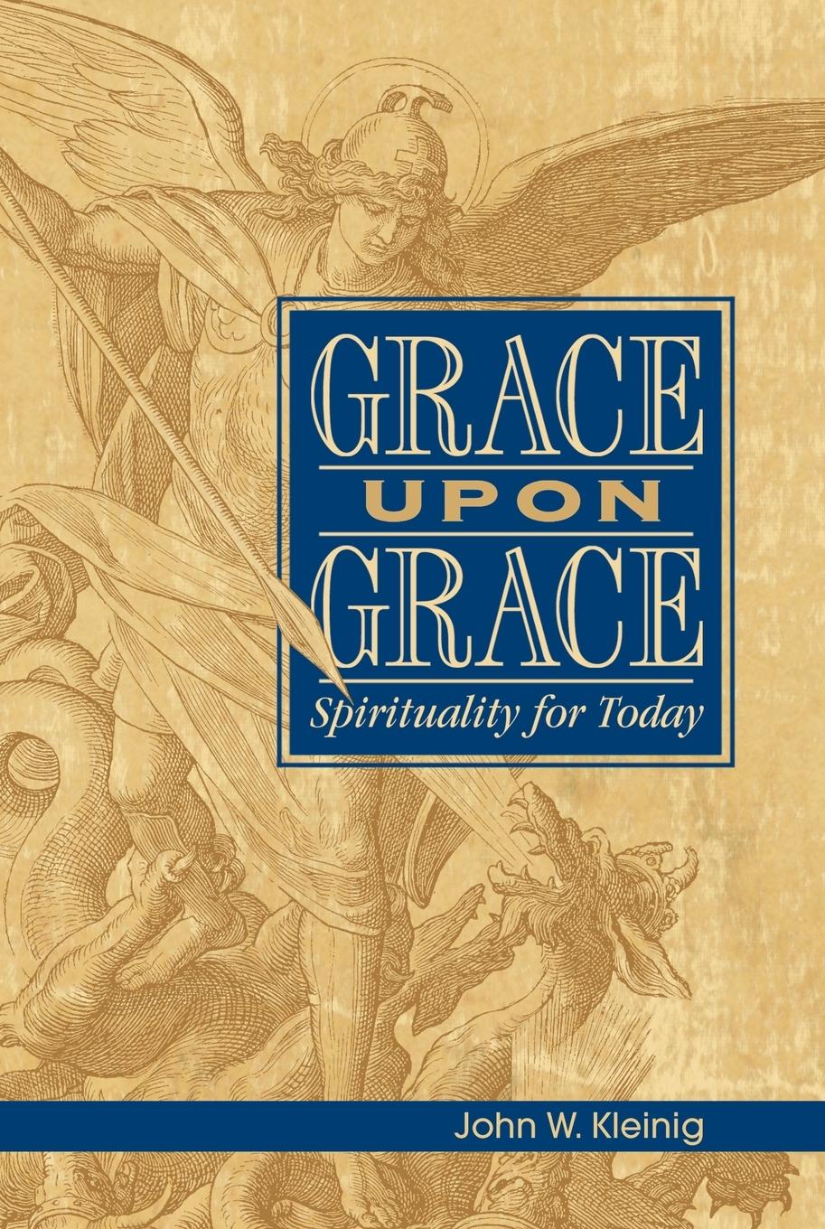 Cover: 9780758613042 | Grace Upon Grace | Spirituality for Today | John W Kleinig | Buch