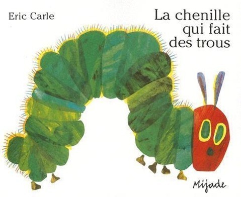 Cover: 9782871421740 | La chenille qui fait des trous | Eric Carle | Taschenbuch | 2006