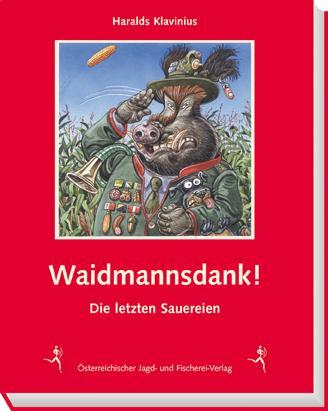 Cover: 9783852081656 | Waidmannsdank! | Haralds Klavinius | Buch | 160 S. | Deutsch | 2018