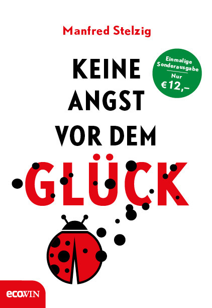 Cover: 9783711001450 | Keine Angst vor dem Glück | Manfred Stelzig | Buch | 2017 | EcoWing