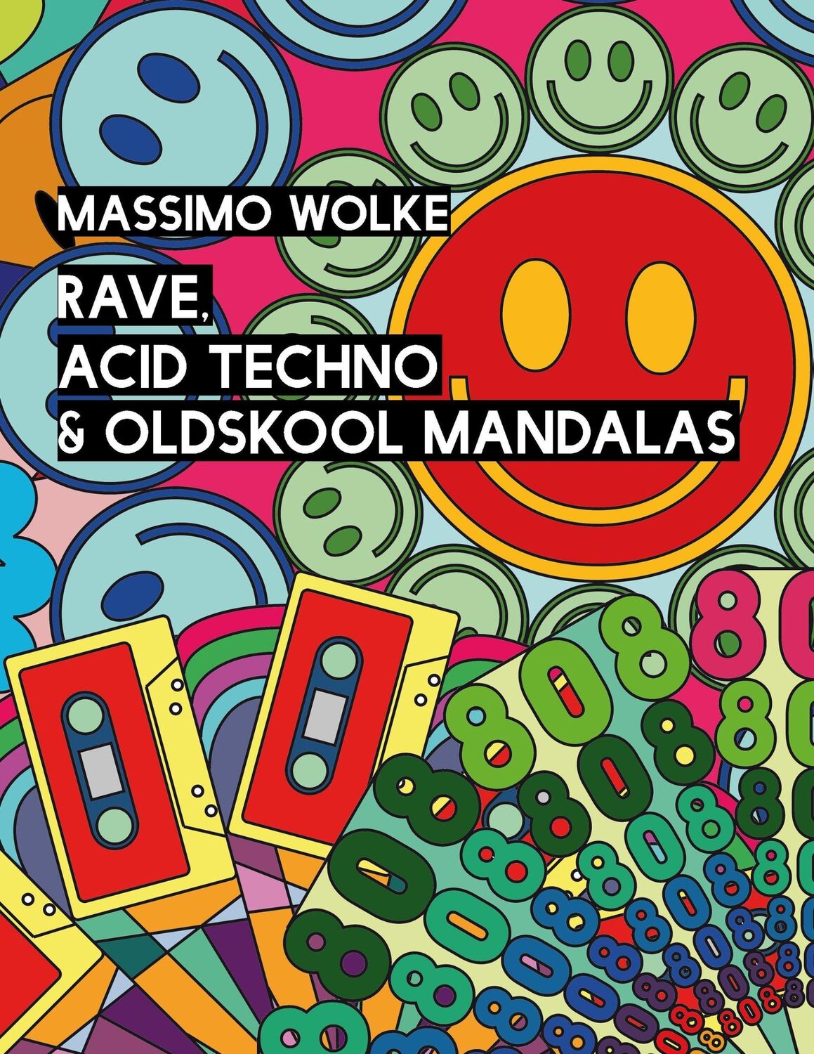 Cover: 9783739205052 | Rave, Acid Techno &amp; Oldskool Mandalas | Massimo Wolke | Taschenbuch