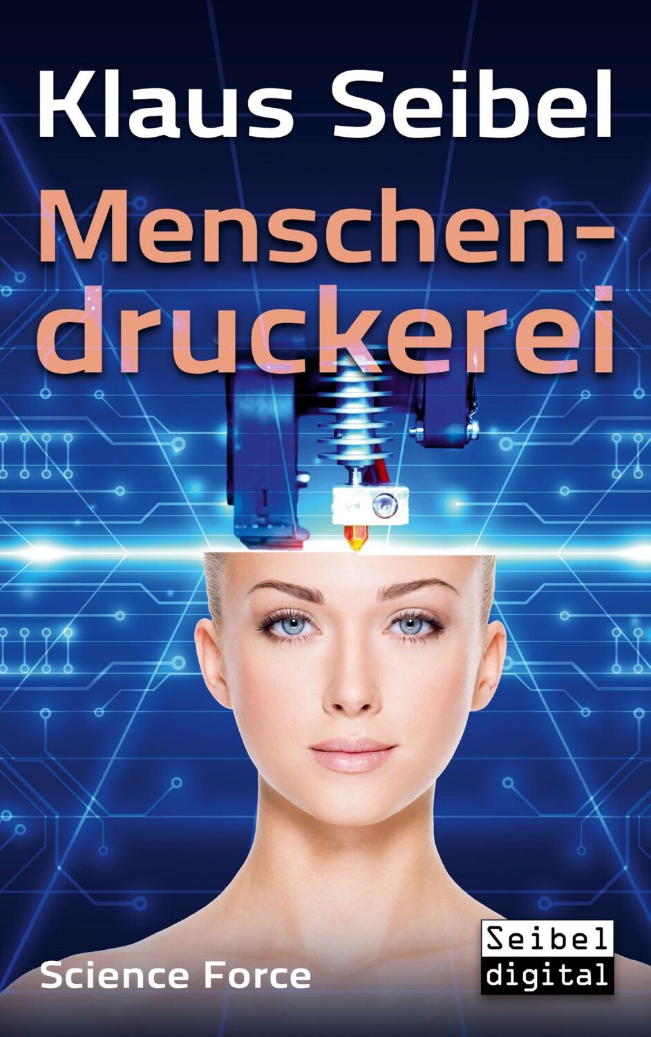 Cover: 9783756210251 | Menschendruckerei | Klaus Seibel | Taschenbuch | Science Force | 2022