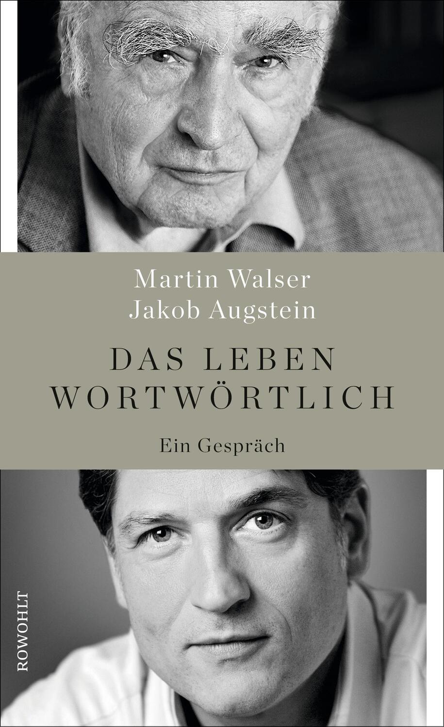 Cover: 9783498006808 | Das Leben wortwörtlich | Ein Gespräch | Martin Walser (u. a.) | Buch