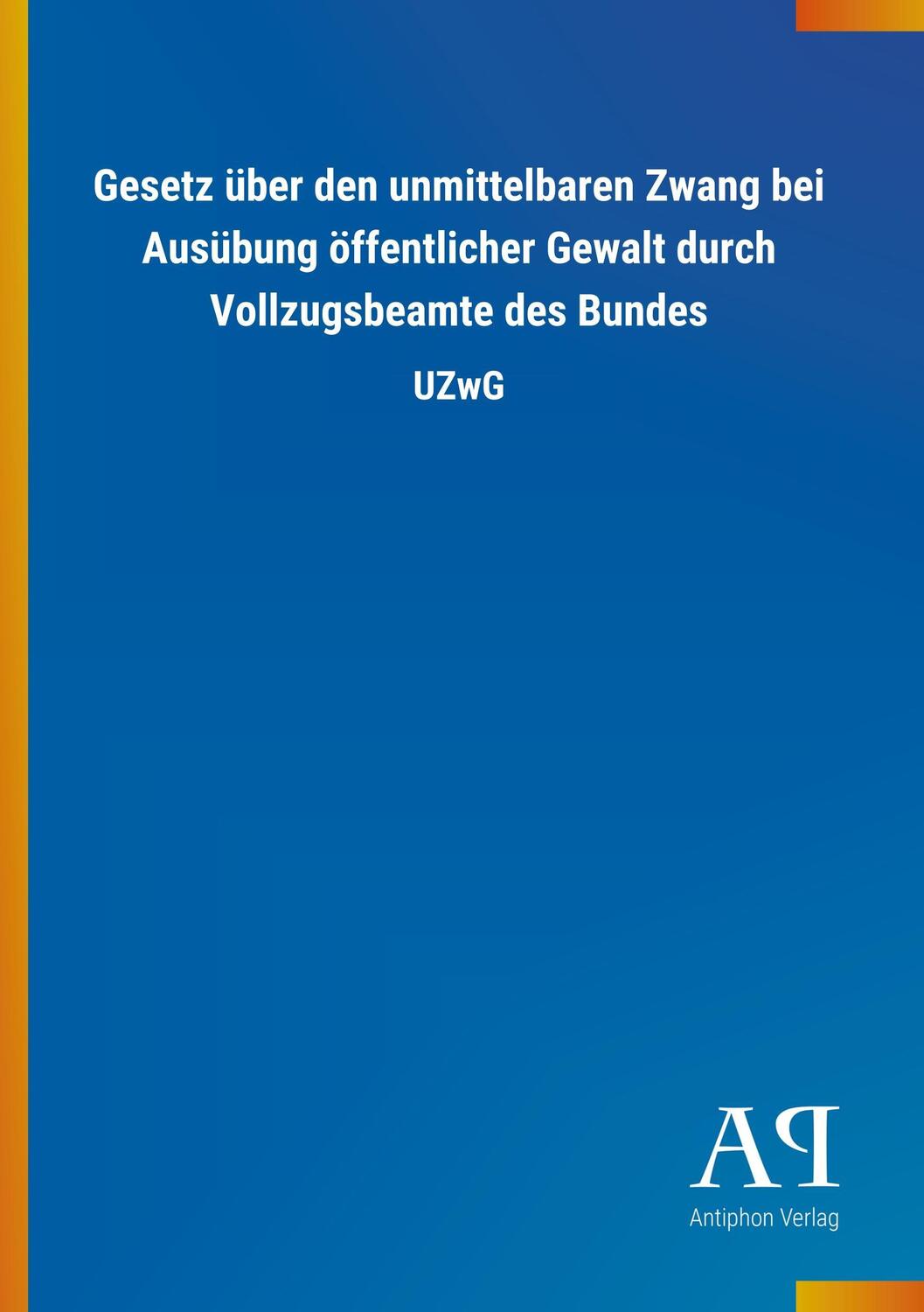 Cover: 9783731406983 | Gesetz über den unmittelbaren Zwang bei Ausübung öffentlicher...