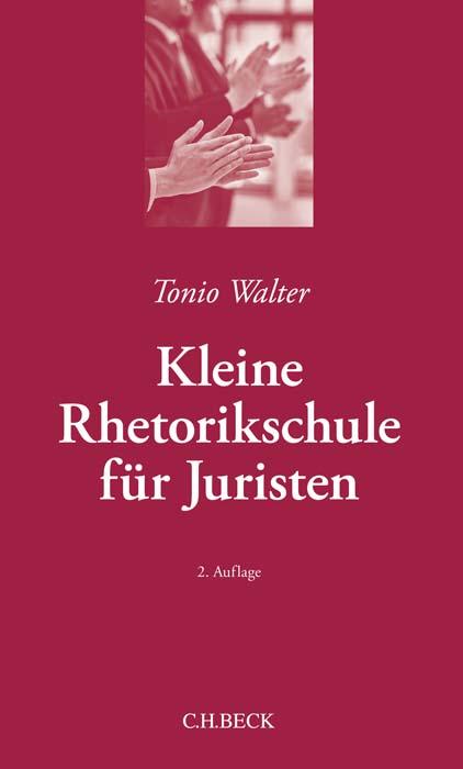 Cover: 9783406713613 | Kleine Rhetorikschule für Juristen | Tonio Walter | Buch | XV | 2017