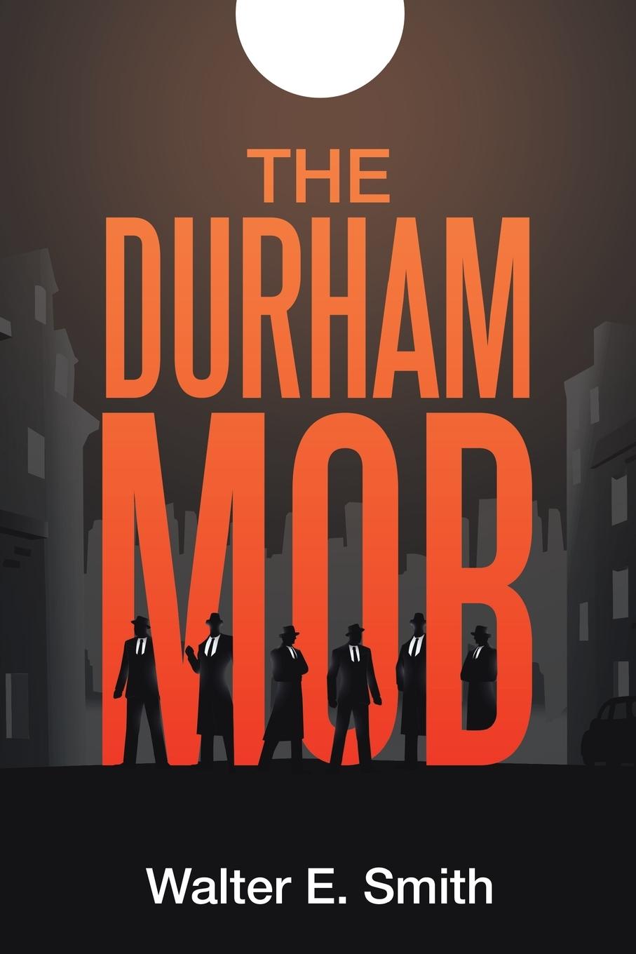 Cover: 9781665526692 | The Durham Mob | Walter E. Smith | Taschenbuch | Englisch | 2021