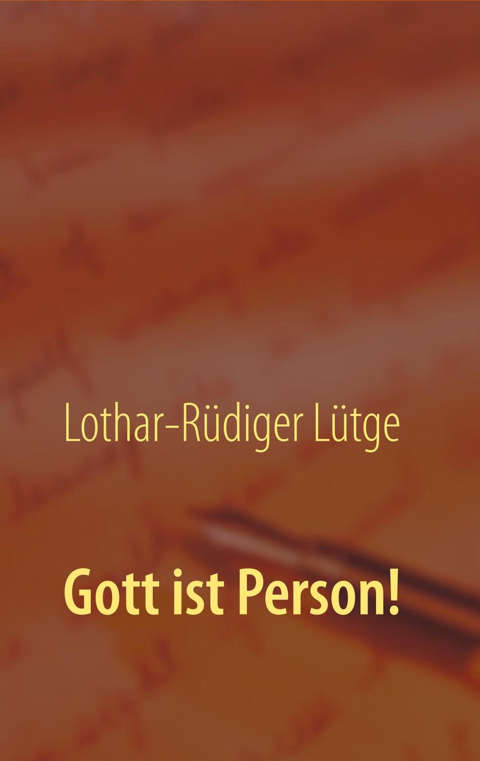 Cover: 9783744820004 | Gott ist Person! | Lothar-Rüdiger Lütge | Taschenbuch | Paperback