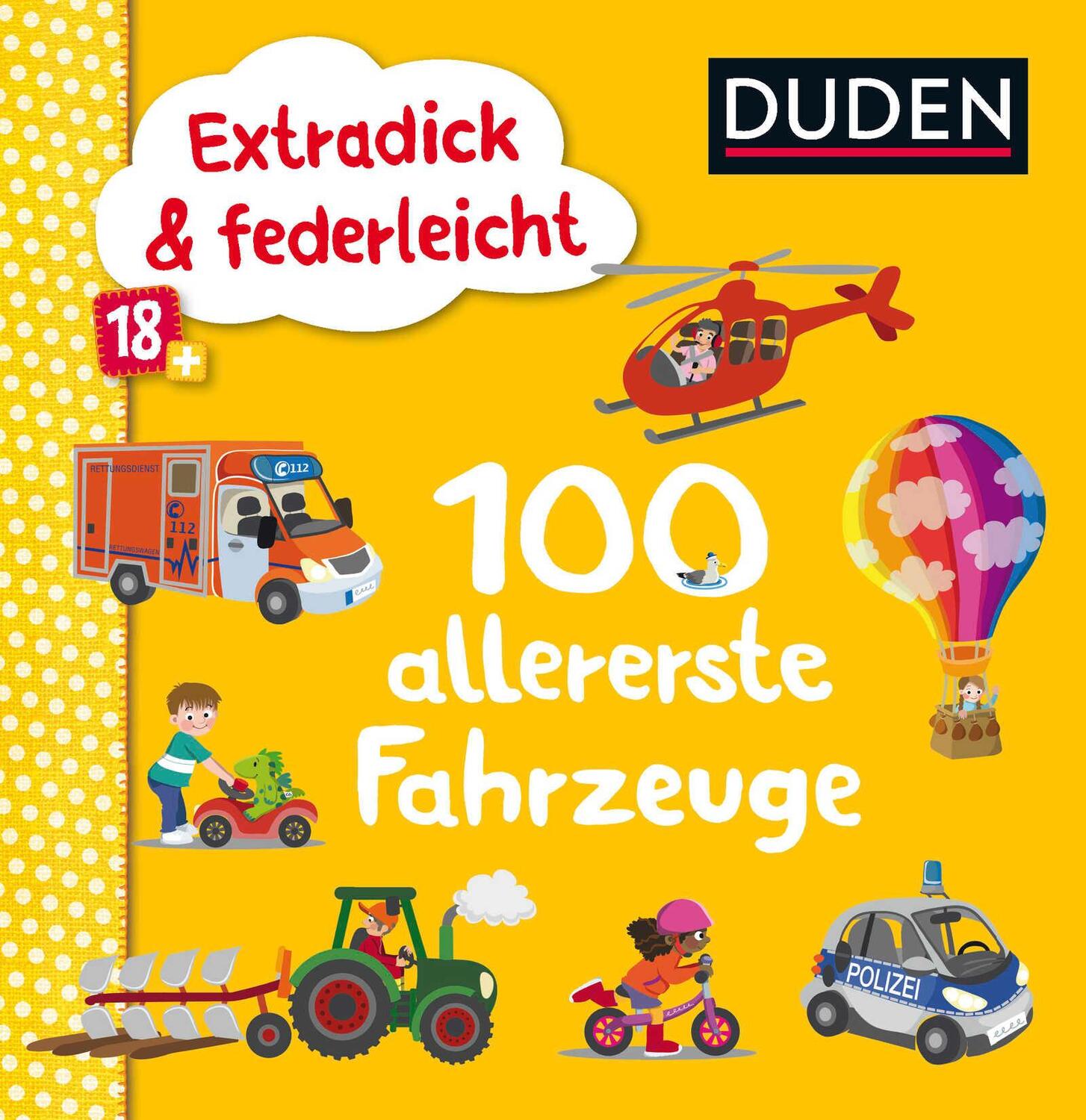 Cover: 9783737334129 | Duden 18+: Extradick &amp; federleicht: 100 allererste Fahrzeuge | Blanck