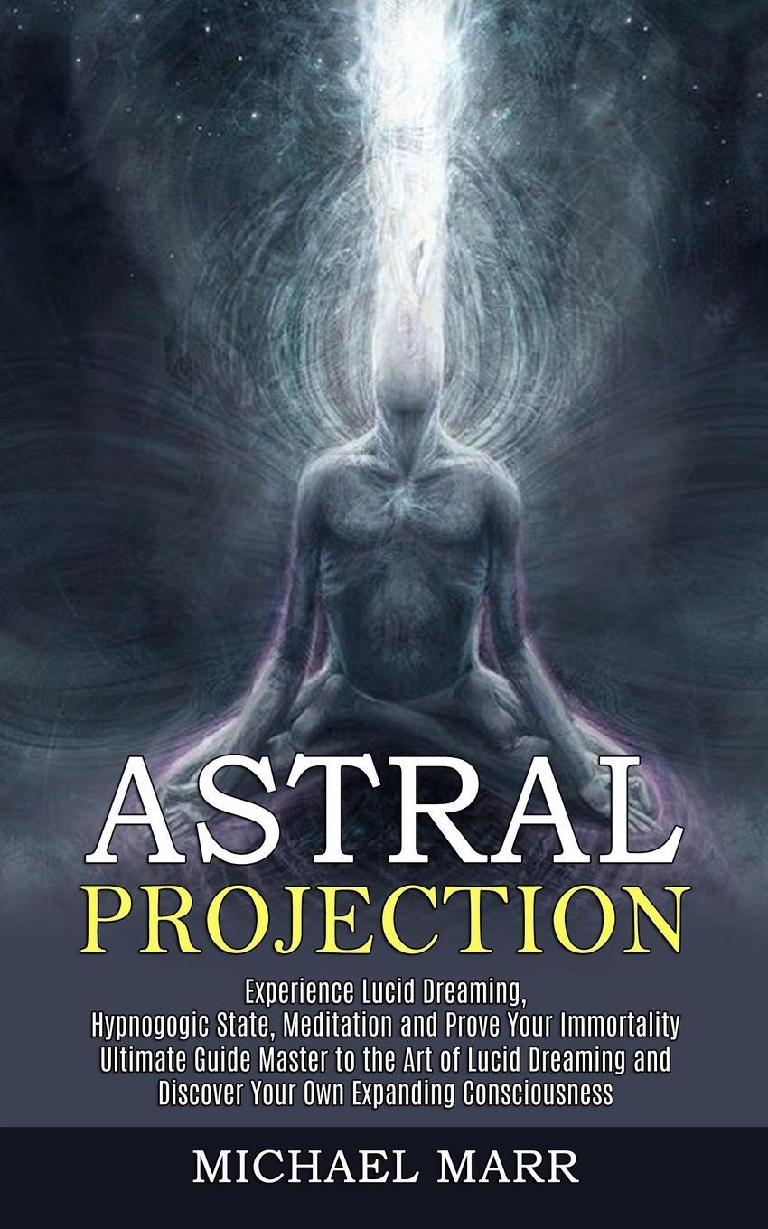 Cover: 9781989744833 | Astral Projection | Michael Marr | Taschenbuch | Paperback | Englisch