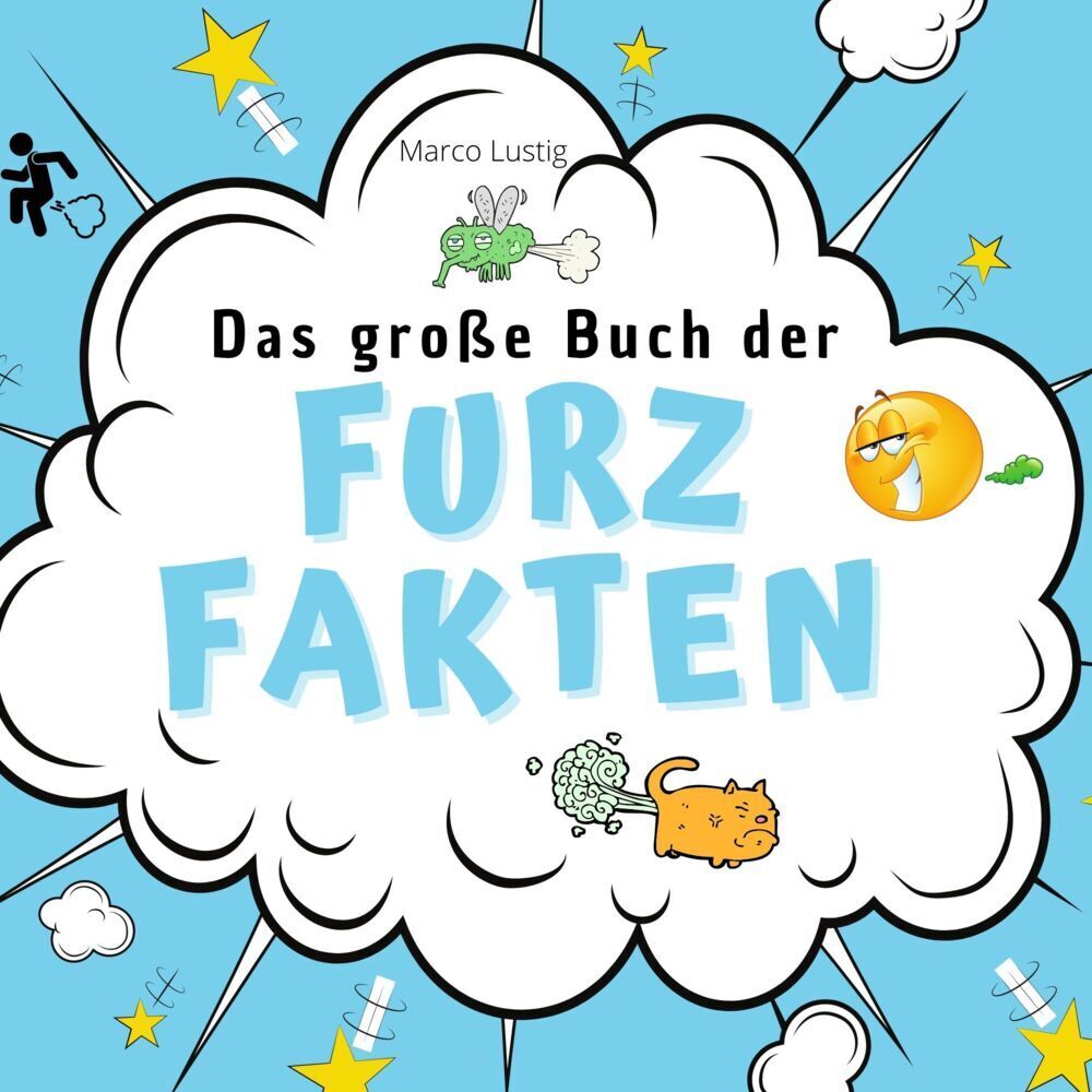 Cover: 9783750519770 | Das große Buch der Furz-Fakten | Marco Lustig | Taschenbuch | 82 S.