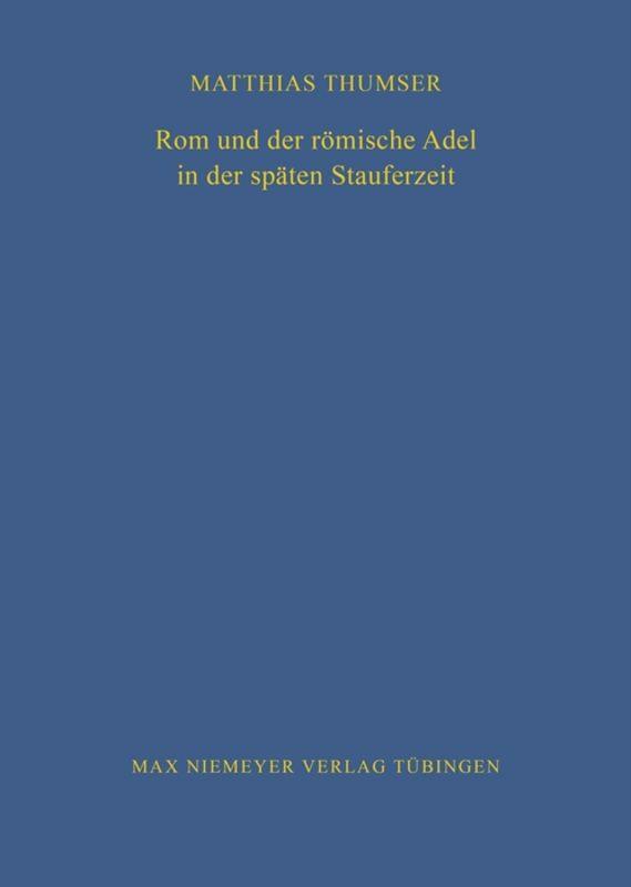 Cover: 9783484820814 | Rom und der römische Adel in der späten Stauferzeit | Matthias Thumser