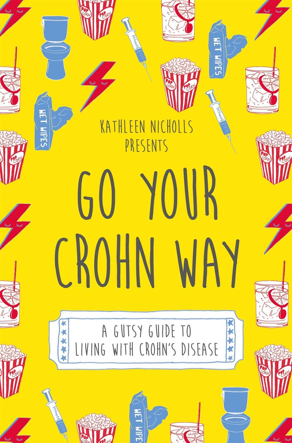 Cover: 9781848193161 | Go Your Crohn Way | A Gutsy Guide to Living with Crohn's Disease