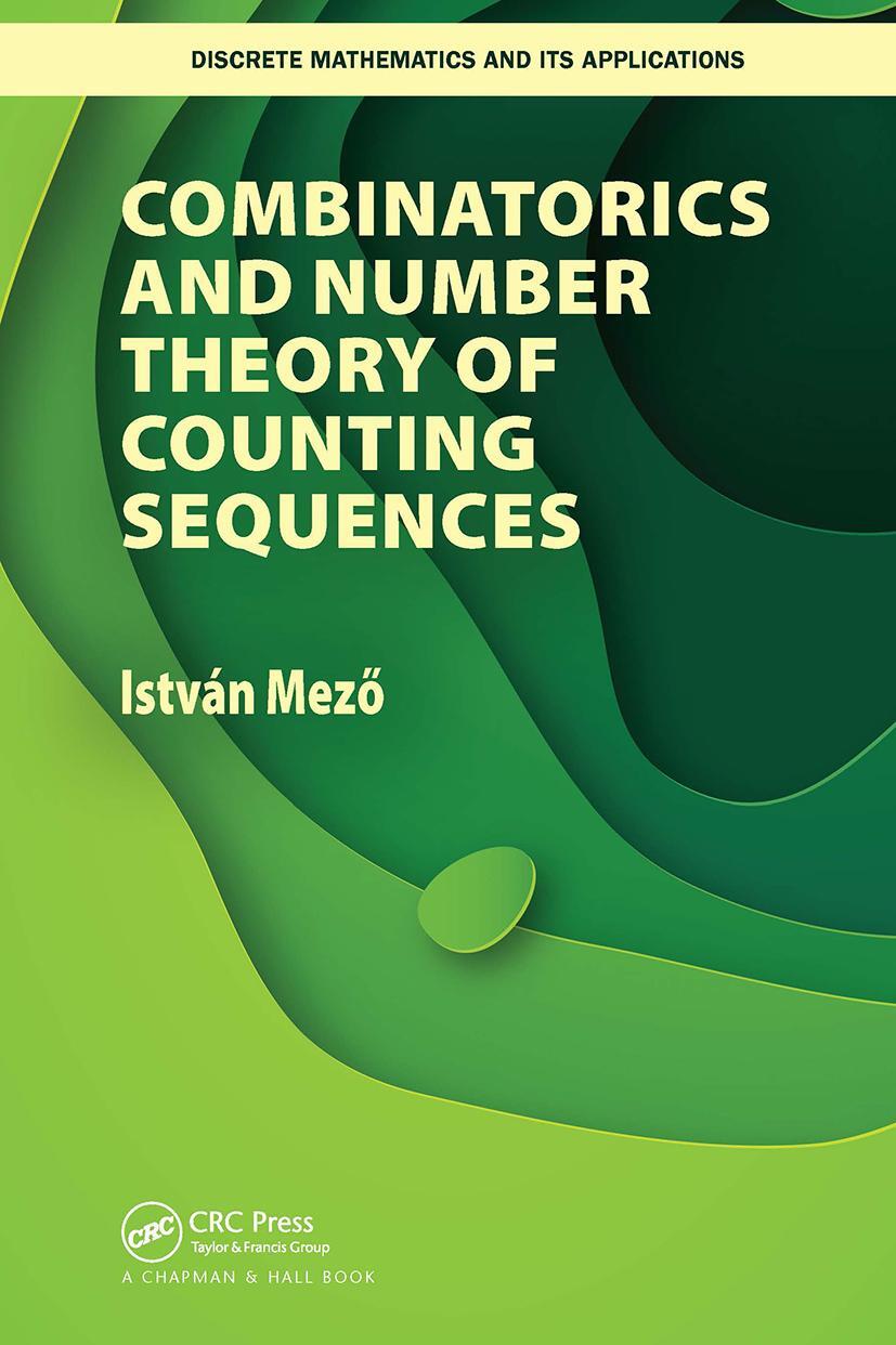 Cover: 9781032475356 | Combinatorics and Number Theory of Counting Sequences | Istvan Mezo