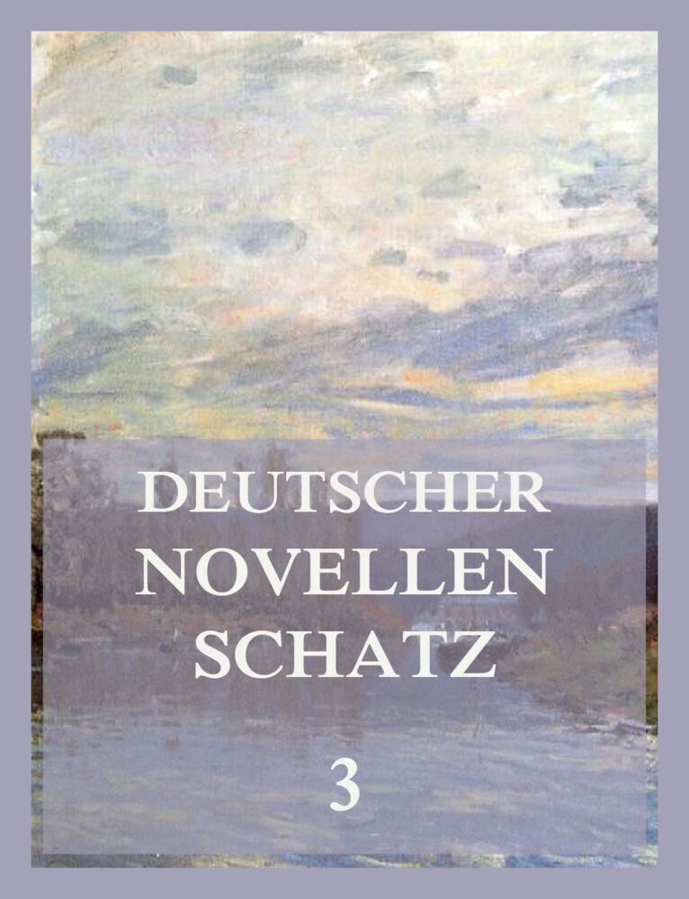 Cover: 9783849667368 | Deutscher Novellenschatz 3 | Joseph Freiherr von Eichendorff (u. a.)