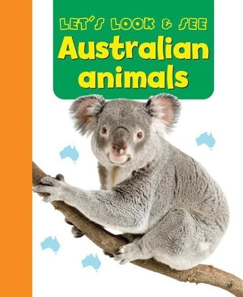 Cover: 9781861477033 | Australian Animals | Armadillo Publishing | Buch | Let's Look &amp; See