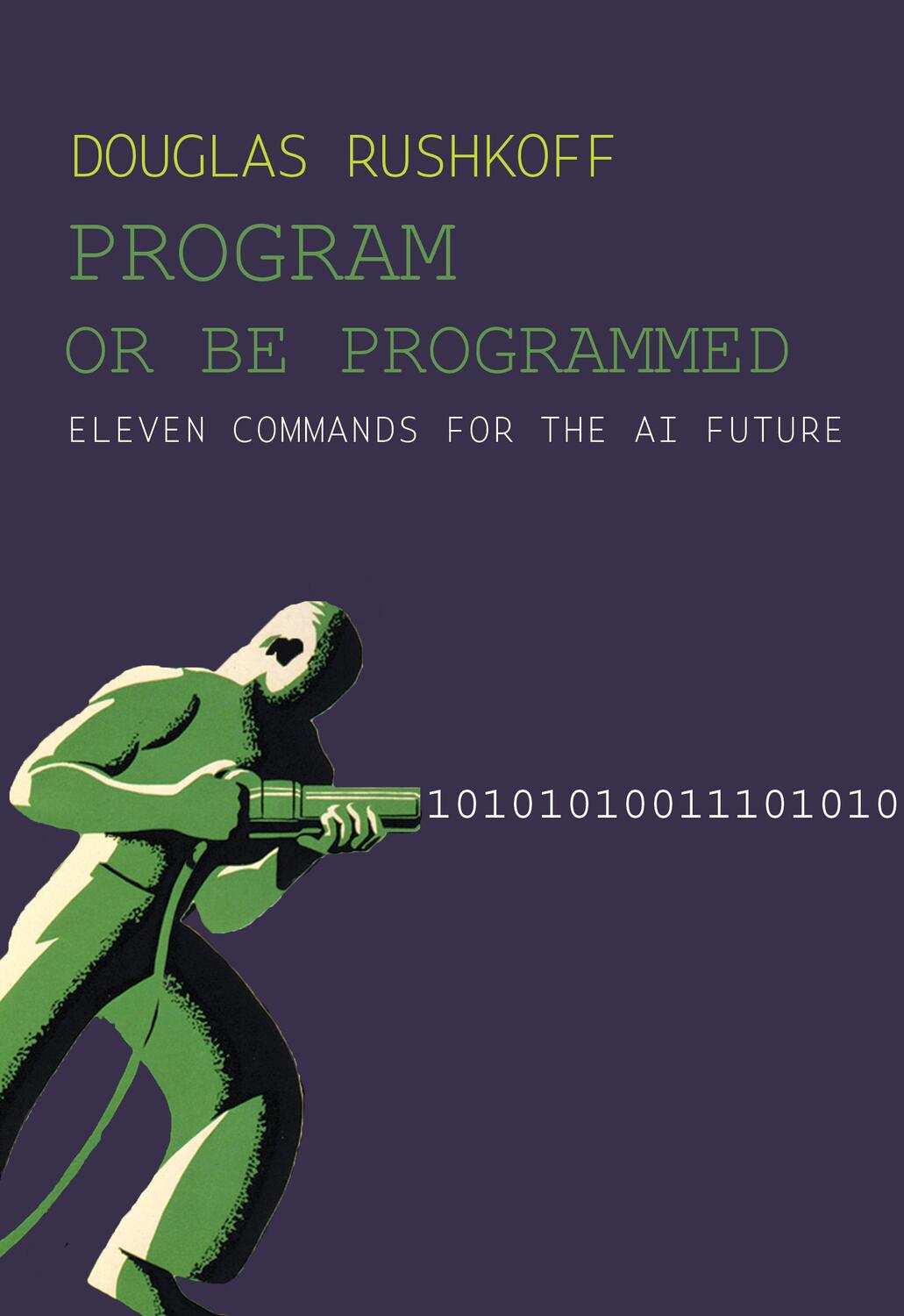 Cover: 9781682194355 | Program or Be Programmed | Eleven Commands for the AI Future | Buch