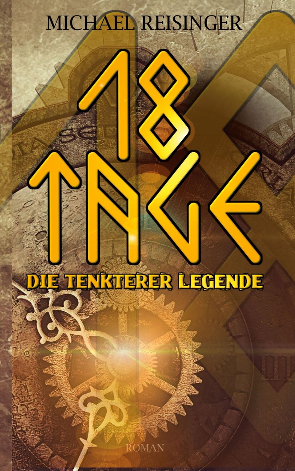 Cover: 9783740707729 | 18 Tage | Die Tenkterer Legende | Michael Reisinger | Taschenbuch