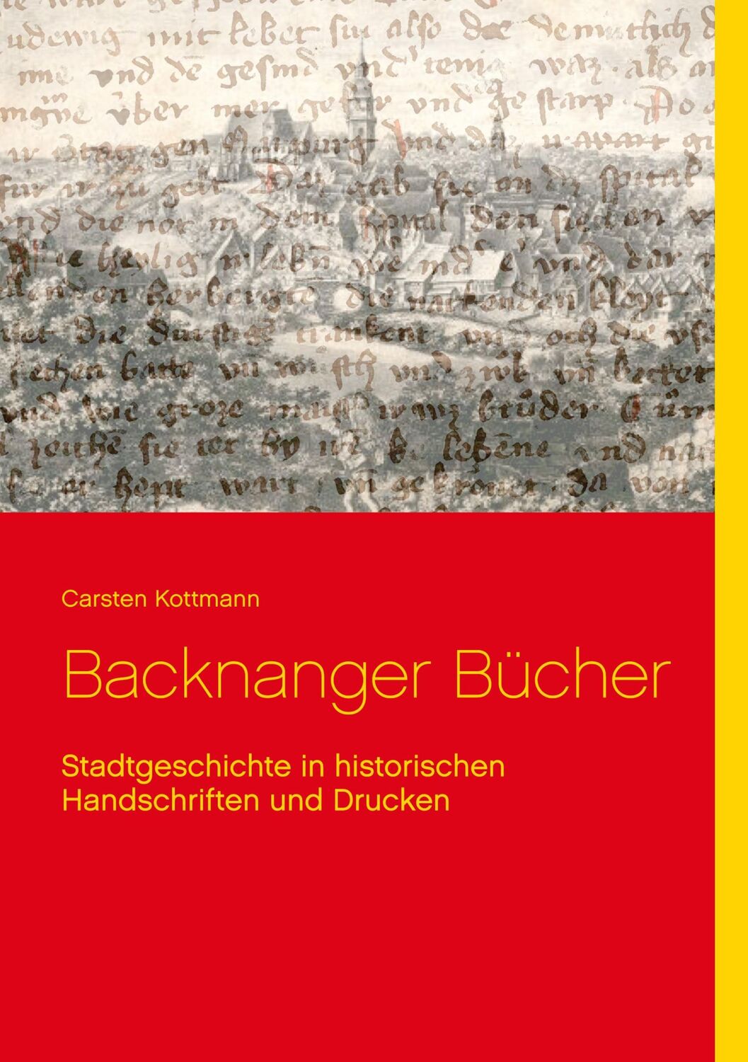 Cover: 9783754324561 | Backnanger Bücher | Carsten Kottmann | Taschenbuch | Paperback | 64 S.