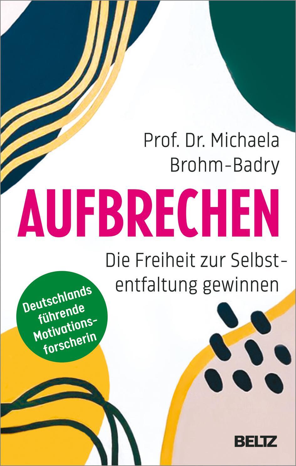 Cover: 9783407866592 | Aufbrechen | Die Freiheit zur Selbstentfaltung gewinnen | Brohm-Badry