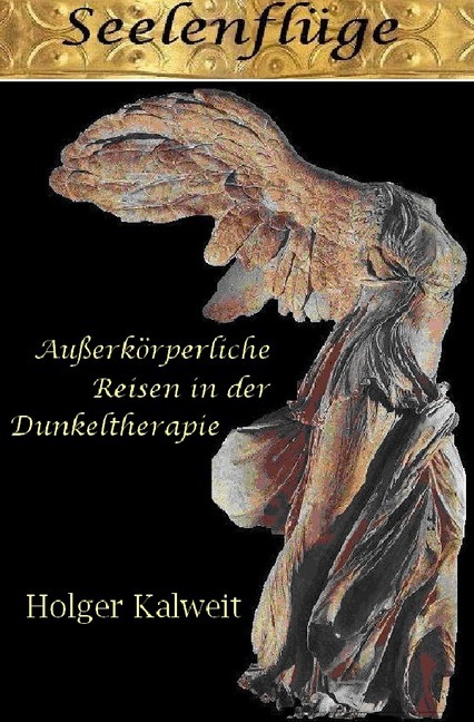 Cover: 9783741888175 | Seelenflüge. Außerkörperliche Reisen in der Dunkeltherapie | Kalweit