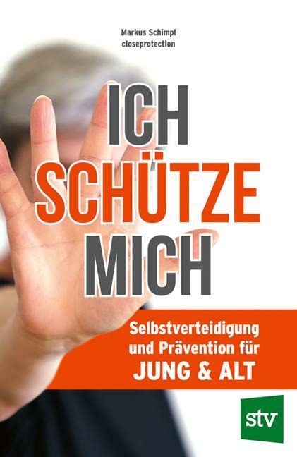 Cover: 9783702020637 | Ich schütze mich | Selbstverteidigung und Prävention für Jung &amp; Alt