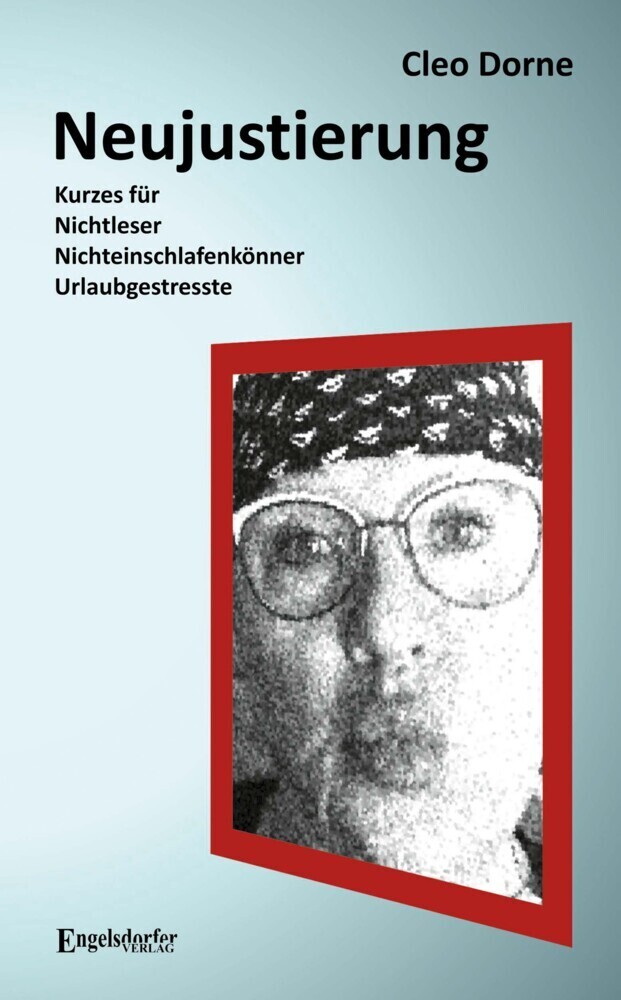 Cover: 9783969404270 | Neujustierung: Kurzes für Nichtleser, Nichteinschlafenkönner und...