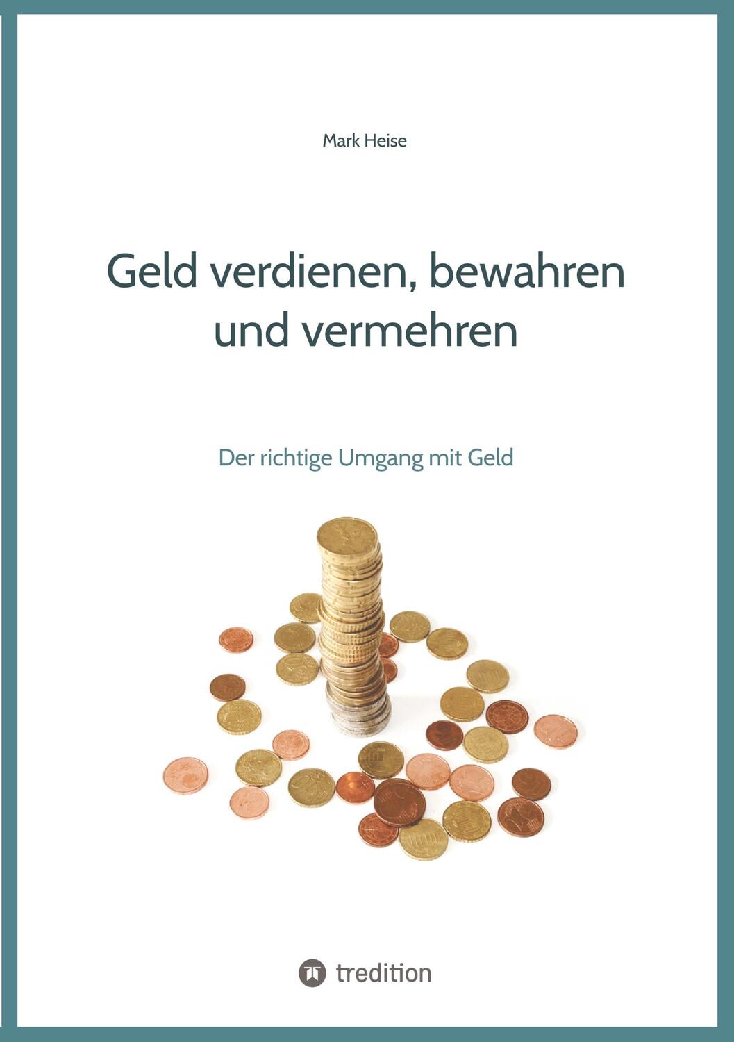 Cover: 9783347958210 | Geld verdienen, bewahren und vermehren | Der richtige Umgang mit Geld