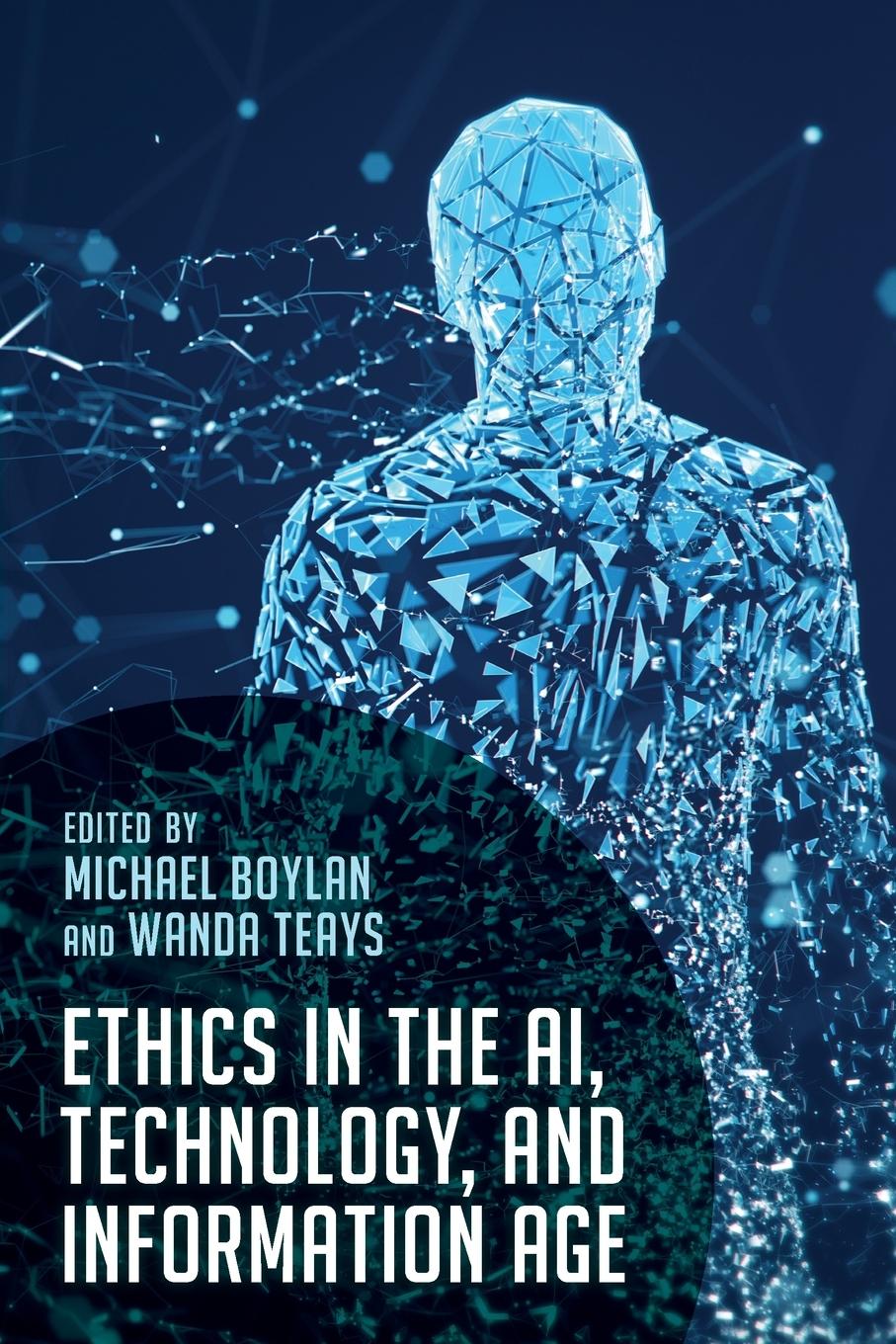 Cover: 9781538160756 | Ethics in the AI, Technology, and Information Age | Wanda Teays | Buch